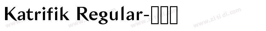 Katrifik Regular字体转换 Katrifik Regular字体转换